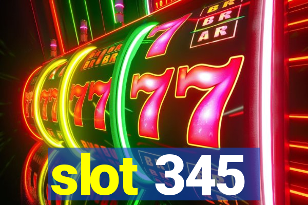 slot 345