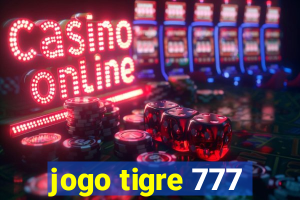 jogo tigre 777