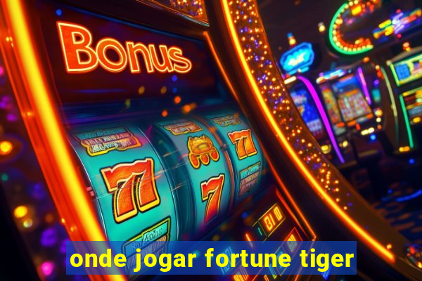 onde jogar fortune tiger