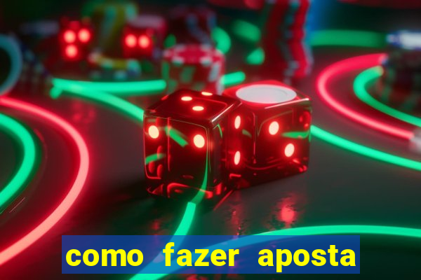 como fazer aposta na betano