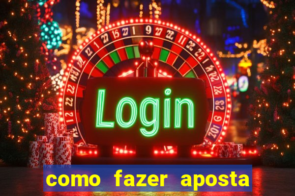 como fazer aposta na betano