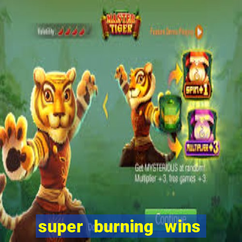 super burning wins classic 5 lines slot