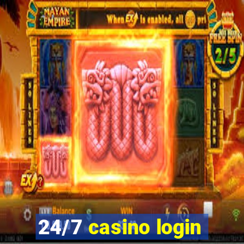 24/7 casino login