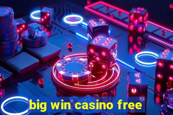 big win casino free