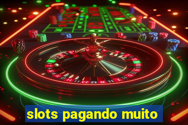 slots pagando muito