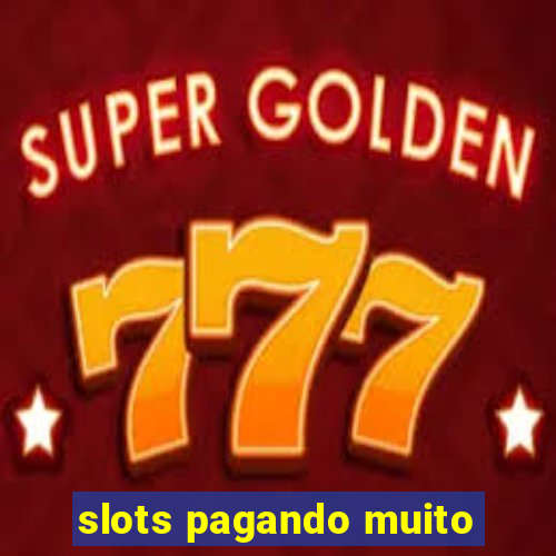 slots pagando muito