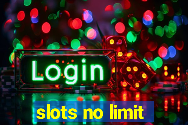 slots no limit