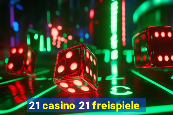 21 casino 21 freispiele