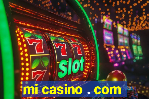 mi casino . com