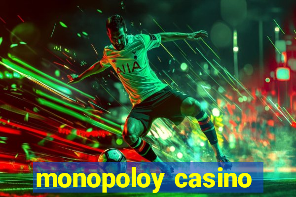 monopoloy casino