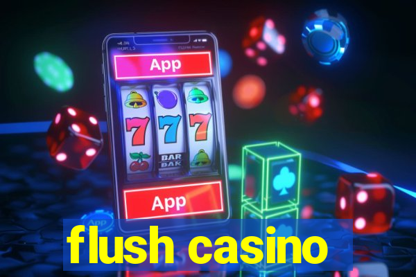 flush casino