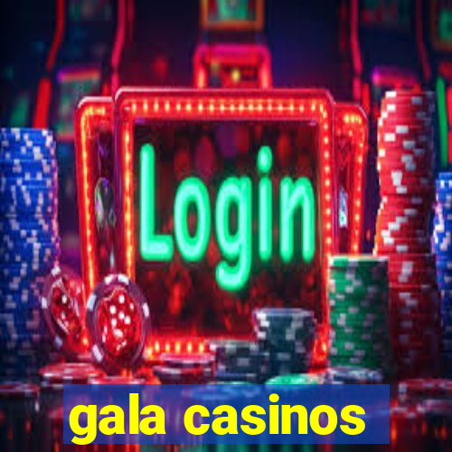 gala casinos