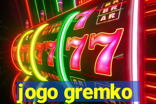 jogo gremko