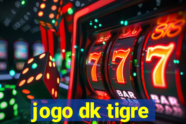 jogo dk tigre