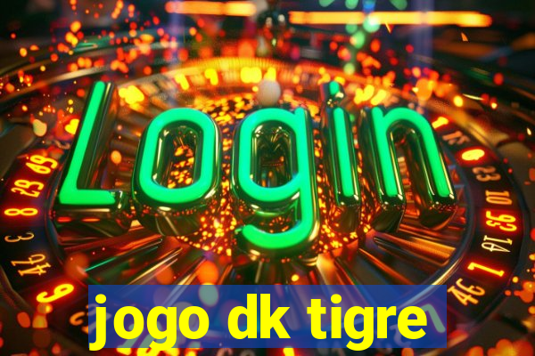 jogo dk tigre