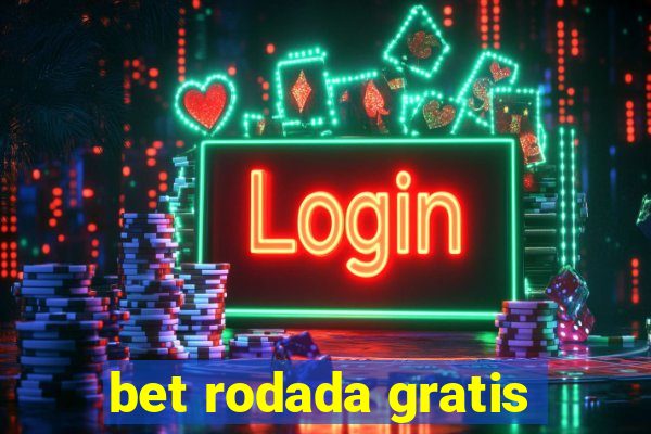 bet rodada gratis