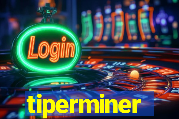 tiperminer