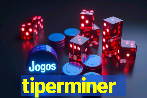 tiperminer