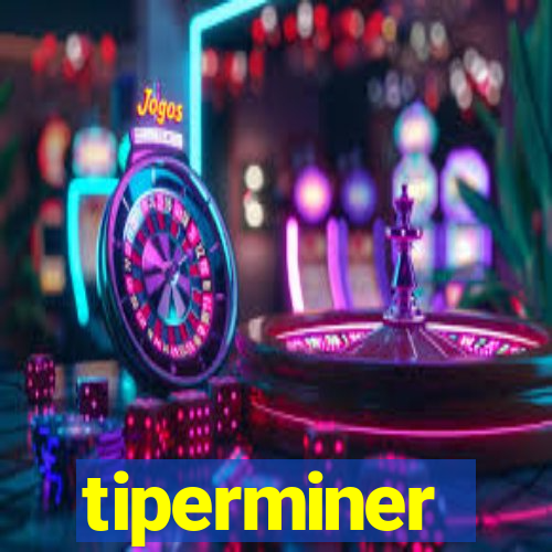 tiperminer