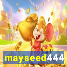 mayseed444