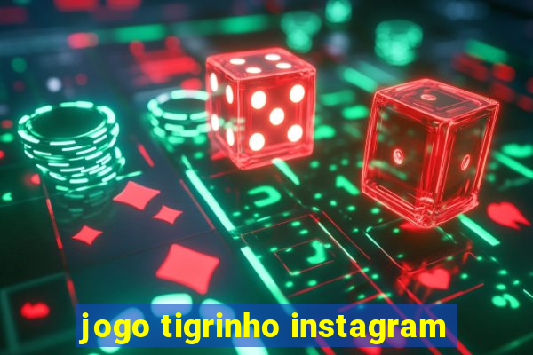 jogo tigrinho instagram