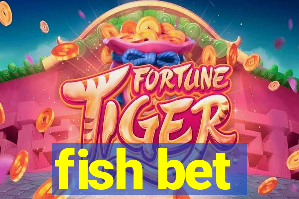 fish bet