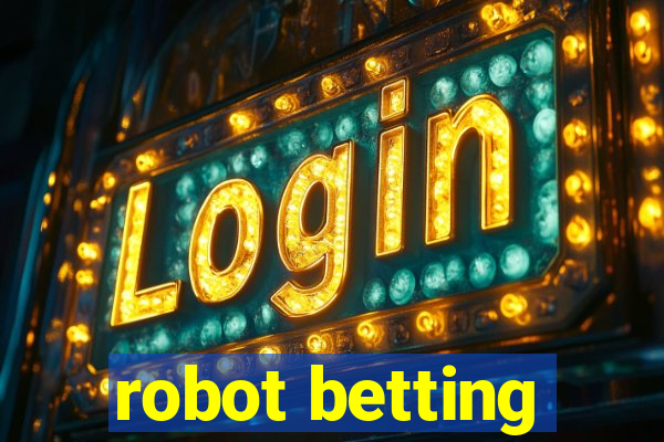 robot betting