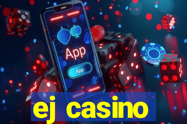 ej casino