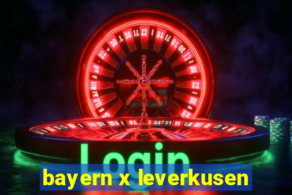 bayern x leverkusen