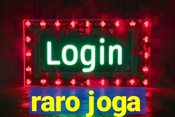 raro joga