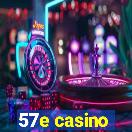 57e casino