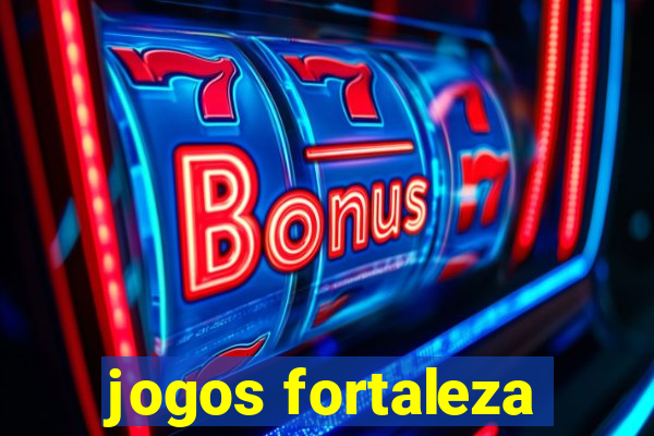 jogos fortaleza