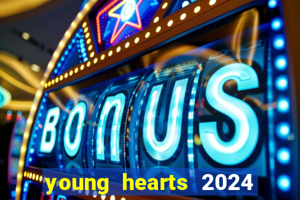 young hearts 2024 assistir online grátis