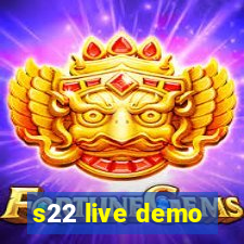 s22 live demo