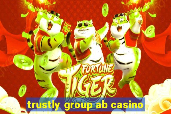 trustly group ab casino