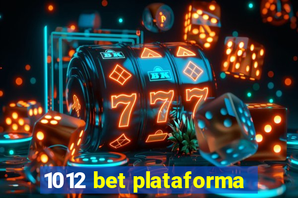 1012 bet plataforma