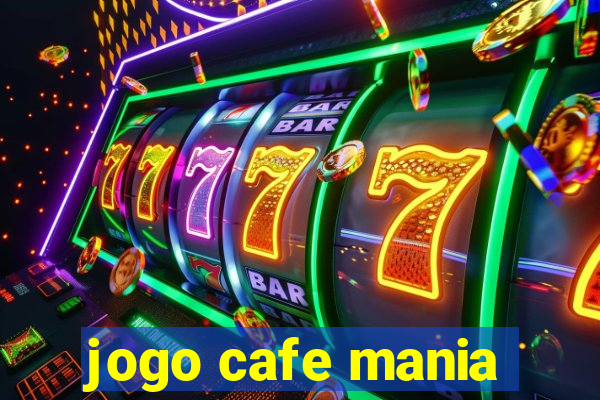 jogo cafe mania