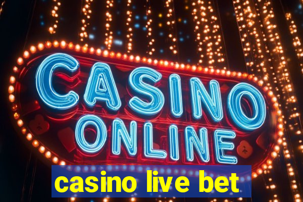 casino live bet