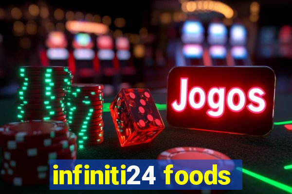 infiniti24 foods