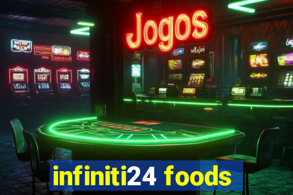 infiniti24 foods