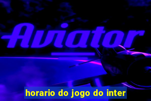 horario do jogo do inter