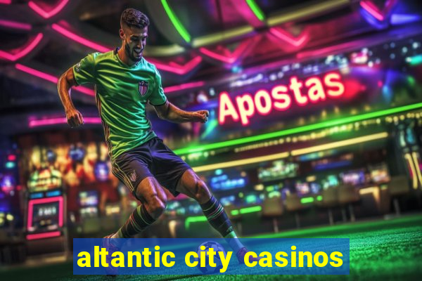 altantic city casinos