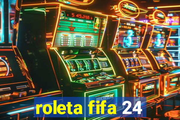 roleta fifa 24