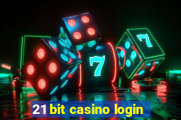 21 bit casino login