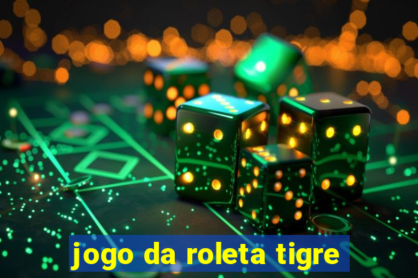 jogo da roleta tigre