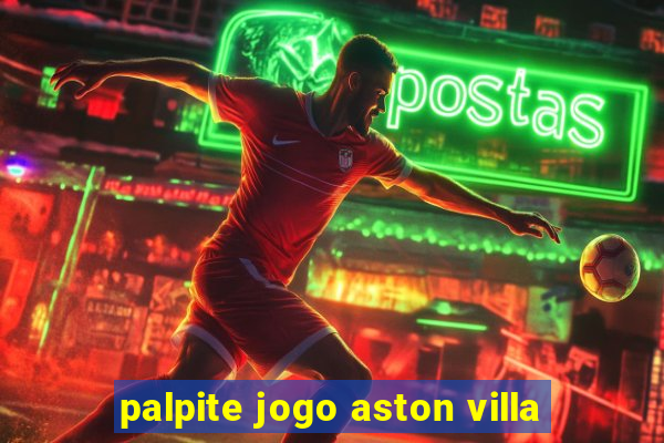 palpite jogo aston villa