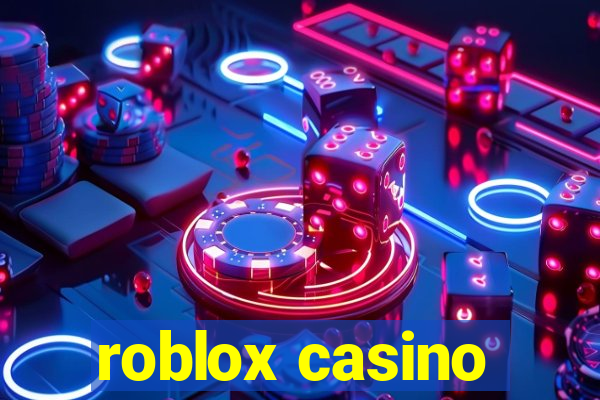 roblox casino