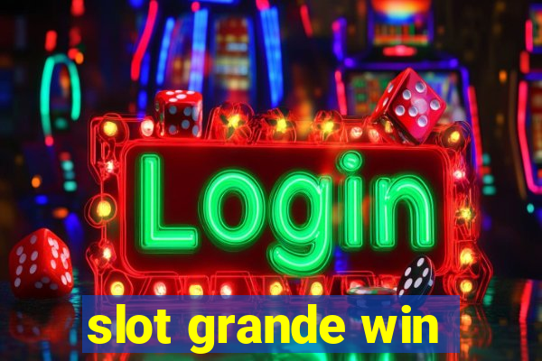 slot grande win