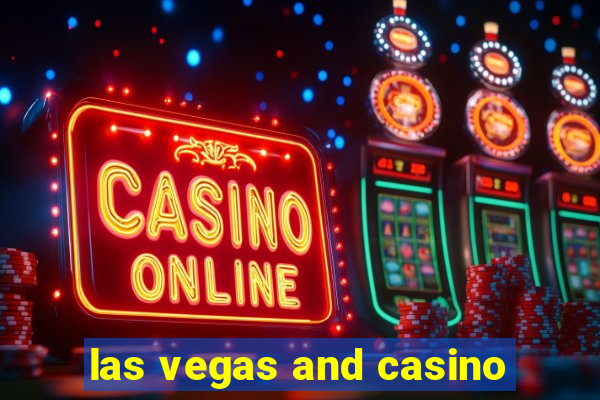 las vegas and casino