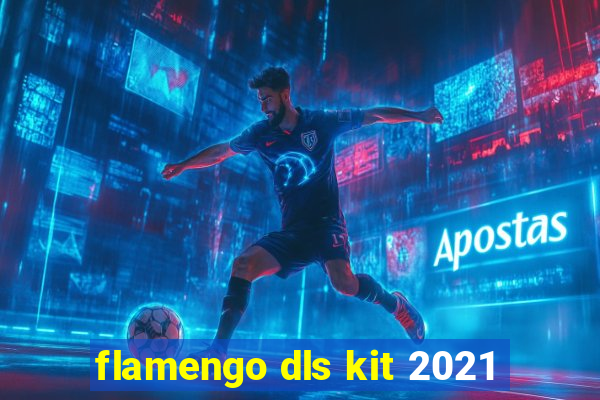 flamengo dls kit 2021